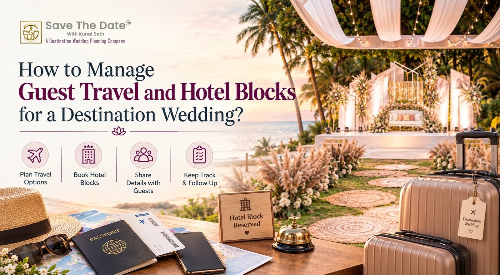 How to Manage Guest Travel and Hotel Blocks for a Destination Wedding?